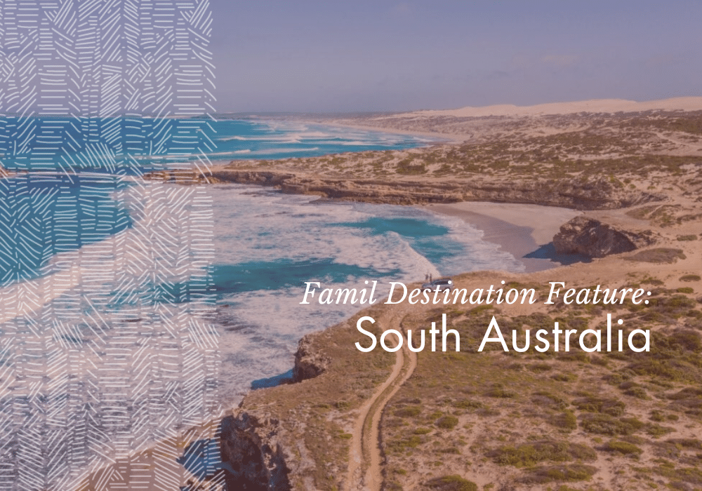 Famil Destination: South Australia